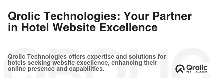 Qrolic Technologies: Your Partner in Hotel Website Excellence
