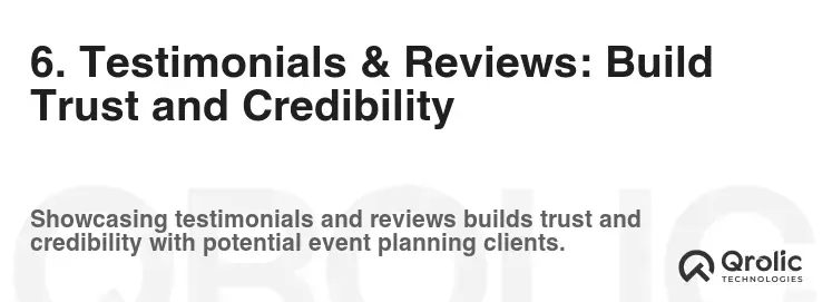 6. Testimonials & Reviews: Build Trust and Credibility