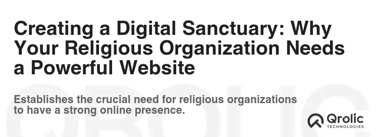 Creating a Digital Sanctuary: Why Your Religious Organization Needs a Powerful Website