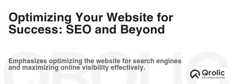 Optimizing Your Website for Success: SEO and Beyond