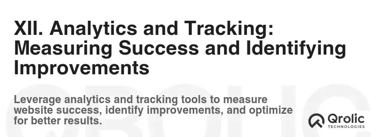 XII. Analytics and Tracking: Measuring Success and Identifying Improvements XII. Analytics and Tracking: Measuring Success and Identifying Improvements