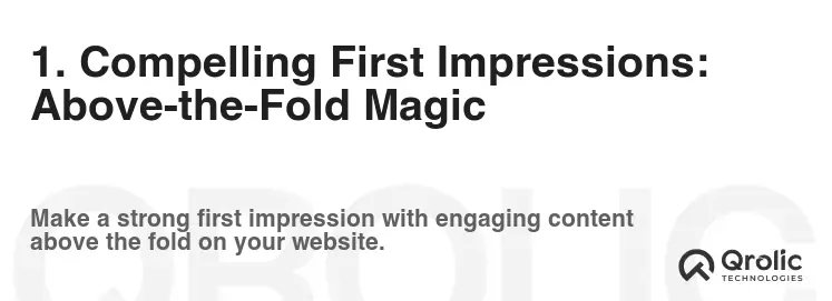 1. Compelling First Impressions: Above-the-Fold Magic 1. Compelling First Impressions: Above-the-Fold Magic