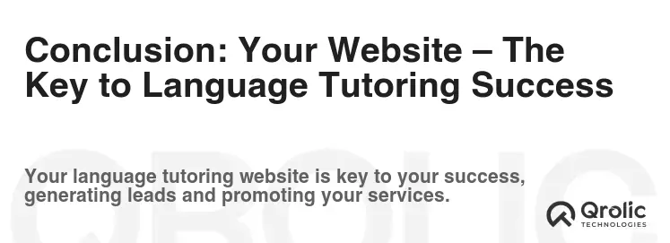Conclusion: Your Website – The Key to Language Tutoring Success Conclusion: Your Website – The Key to Language Tutoring Success