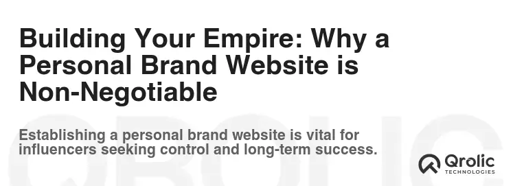 Building Your Empire: Why a Personal Brand Website is Non-Negotiable Building Your Empire: Why a Personal Brand Website is Non-Negotiable