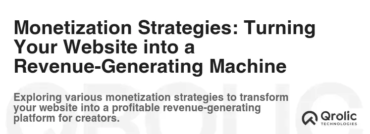 Monetization Strategies: Turning Your Website into a Revenue-Generating Machine Monetization Strategies: Turning Your Website into a Revenue-Generating Machine