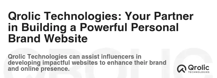 Qrolic Technologies: Your Partner in Building a Powerful Personal Brand Website Qrolic Technologies: Your Partner in Building a Powerful Personal Brand Website