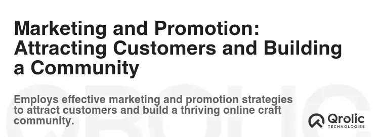 Marketing and Promotion: Attracting Customers and Building a Community