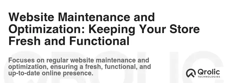 Website Maintenance and Optimization: Keeping Your Store Fresh and Functional