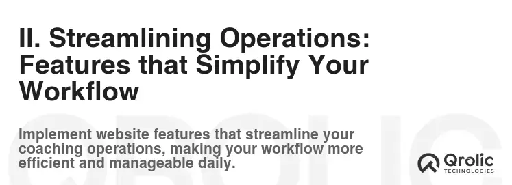 II. Streamlining Operations: Features that Simplify Your Workflow