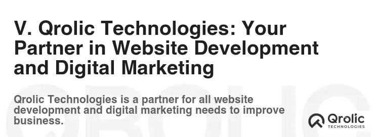 V. Qrolic Technologies: Your Partner in Website Development and Digital Marketing