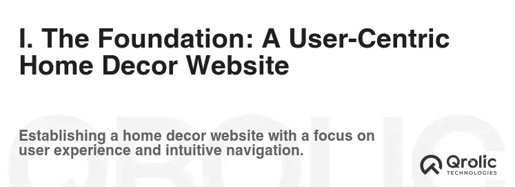 I. The Foundation: A User-Centric Home Decor Website I. The Foundation: A User-Centric Home Decor Website