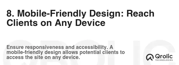 8. Mobile-Friendly Design: Reach Clients on Any Device