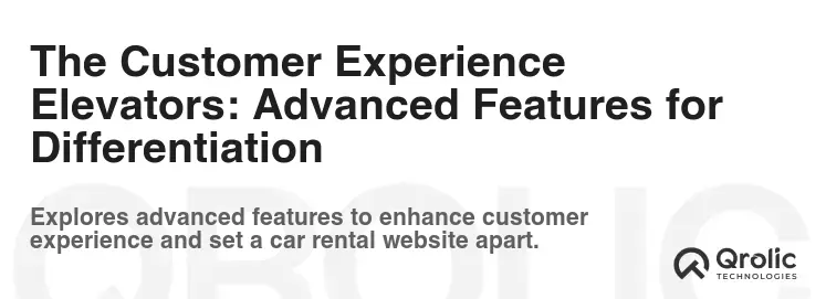 The Customer Experience Elevators: Advanced Features for Differentiation The Customer Experience Elevators: Advanced Features for Differentiation