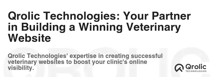 Qrolic Technologies: Your Partner in Building a Winning Veterinary Website