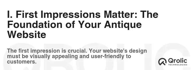 I. First Impressions Matter: The Foundation of Your Antique Website