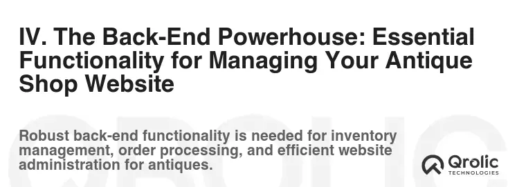 IV. The Back-End Powerhouse: Essential Functionality for Managing Your Antique Shop Website