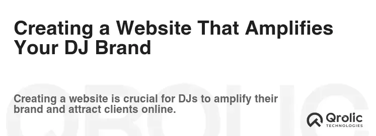Creating a Website That Amplifies Your DJ Brand