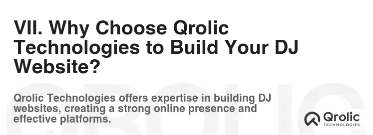 VII. Why Choose Qrolic Technologies to Build Your DJ Website?