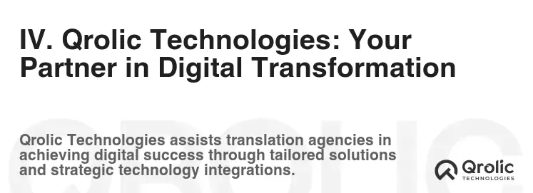 IV. Qrolic Technologies: Your Partner in Digital Transformation IV. Qrolic Technologies: Your Partner in Digital Transformation