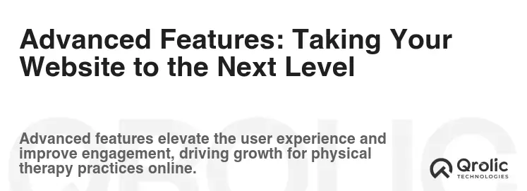 Advanced Features: Taking Your Website to the Next Level