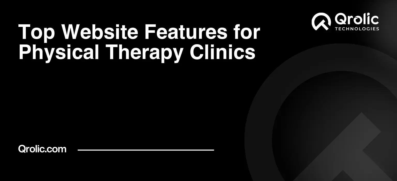 Top Website Features for Physical Therapy Clinics