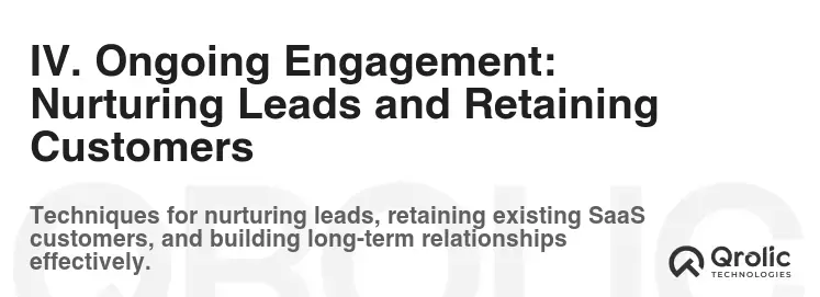 IV. Ongoing Engagement: Nurturing Leads and Retaining Customers IV. Ongoing Engagement: Nurturing Leads and Retaining Customers