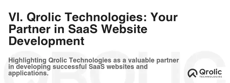VI. Qrolic Technologies: Your Partner in SaaS Website Development VI. Qrolic Technologies: Your Partner in SaaS Website Development