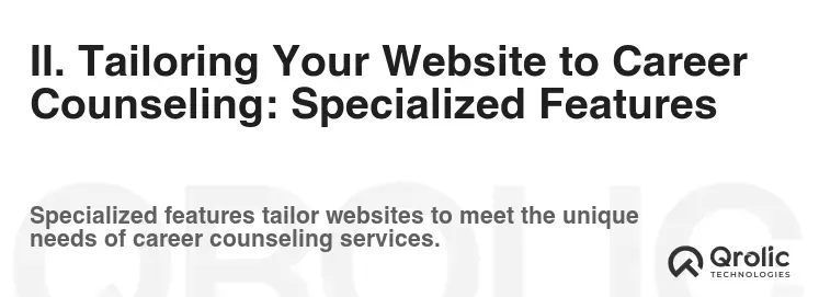 II. Tailoring Your Website to Career Counseling: Specialized Features