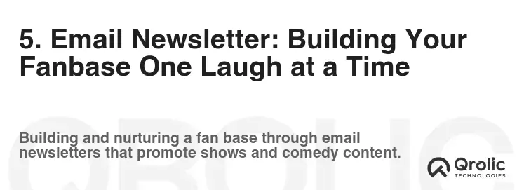 5. Email Newsletter: Building Your Fanbase One Laugh at a Time