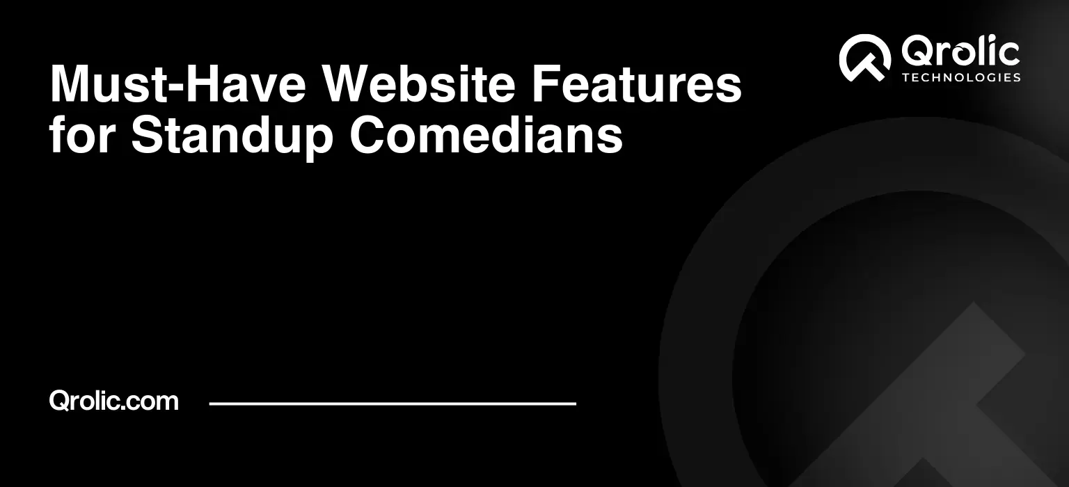 Must-Have Website Features for Standup Comedians Must-Have Website Features for Standup Comedians