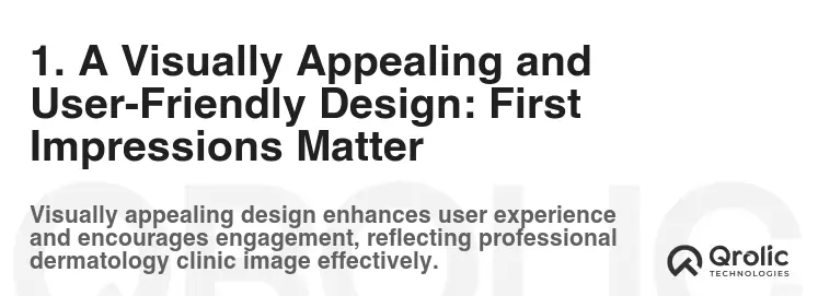 1. A Visually Appealing and User-Friendly Design: First Impressions Matter 1. A Visually Appealing and User-Friendly Design: First Impressions Matter