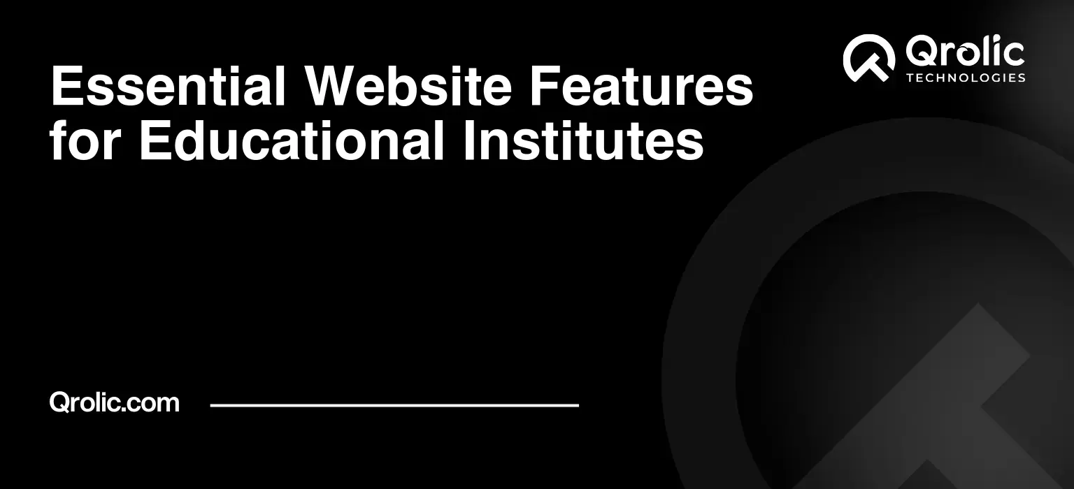 Essential Website Features for Educational Institutes Essential Website Features for Educational Institutes