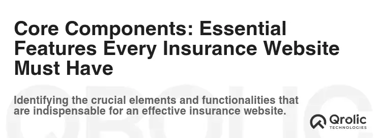 Core Components: Essential Features Every Insurance Website Must Have