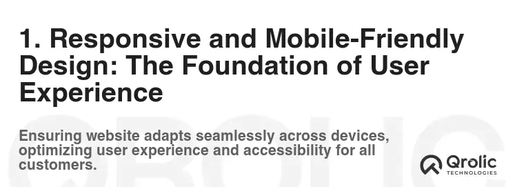 1. Responsive and Mobile-Friendly Design: The Foundation of User Experience 1. Responsive and Mobile-Friendly Design: The Foundation of User Experience