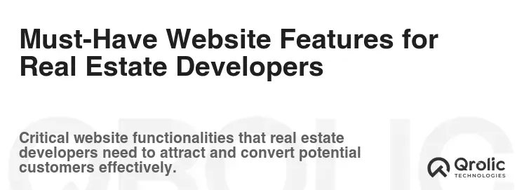 Must-Have Website Features for Real Estate Developers Must-Have Website Features for Real Estate Developers