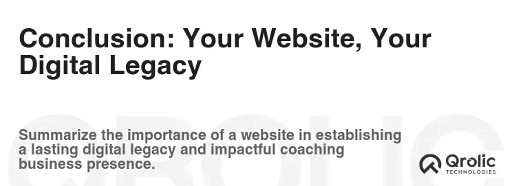 Conclusion: Your Website, Your Digital Legacy