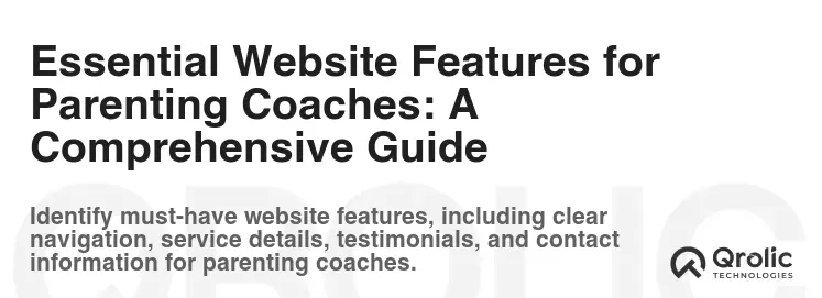 Essential Website Features for Parenting Coaches: A Comprehensive Guide