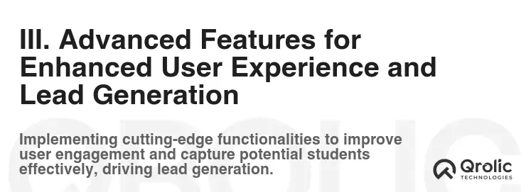 III. Advanced Features for Enhanced User Experience and Lead Generation