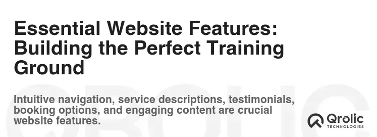 Essential Website Features: Building the Perfect Training Ground Essential Website Features: Building the Perfect Training Ground