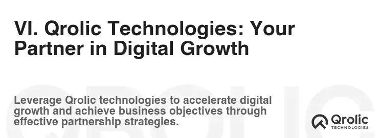 VI. Qrolic Technologies: Your Partner in Digital Growth VI. Qrolic Technologies: Your Partner in Digital Growth