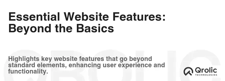 Essential Website Features: Beyond the Basics Essential Website Features: Beyond the Basics