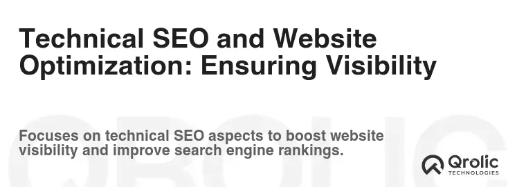 Technical SEO and Website Optimization: Ensuring Visibility Technical SEO and Website Optimization: Ensuring Visibility