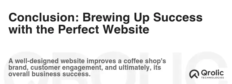 Conclusion: Brewing Up Success with the Perfect Website