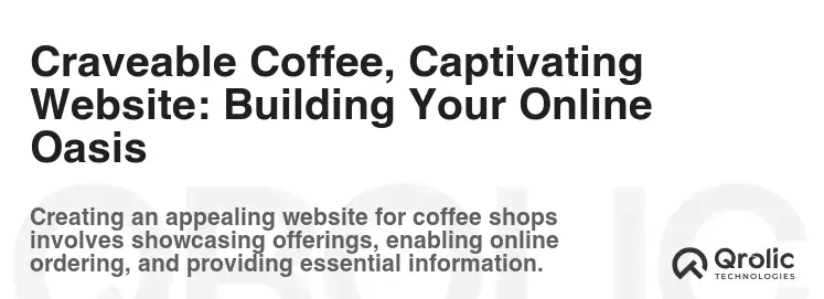 Craveable Coffee, Captivating Website: Building Your Online Oasis