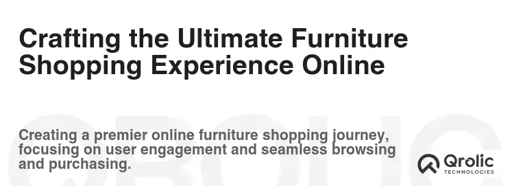 Crafting the Ultimate Furniture Shopping Experience Online