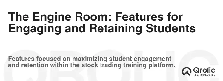 The Engine Room: Features for Engaging and Retaining Students