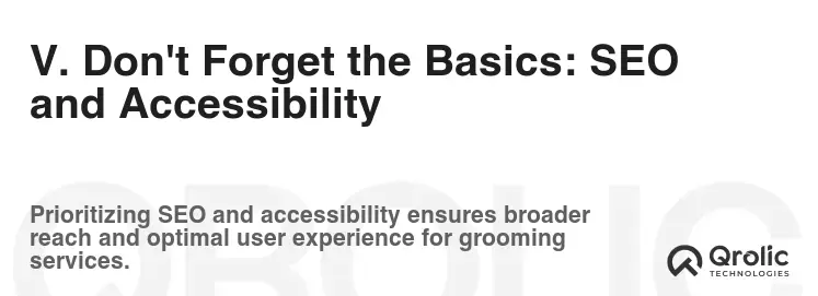 V. Don't Forget the Basics: SEO and Accessibility