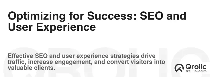 Optimizing for Success: SEO and User Experience Optimizing for Success: SEO and User Experience