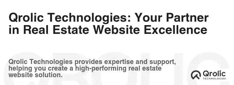 Qrolic Technologies: Your Partner in Real Estate Website Excellence Qrolic Technologies: Your Partner in Real Estate Website Excellence