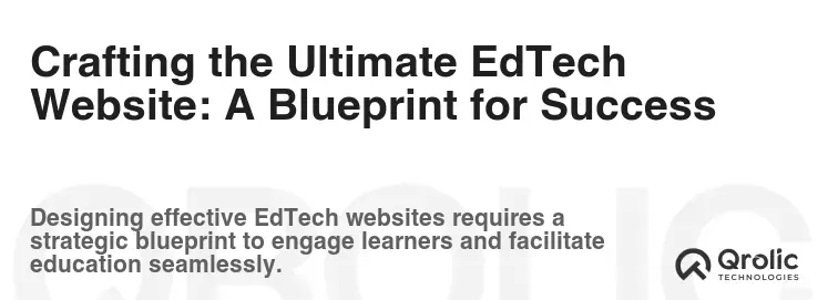 Crafting the Ultimate EdTech Website: A Blueprint for Success